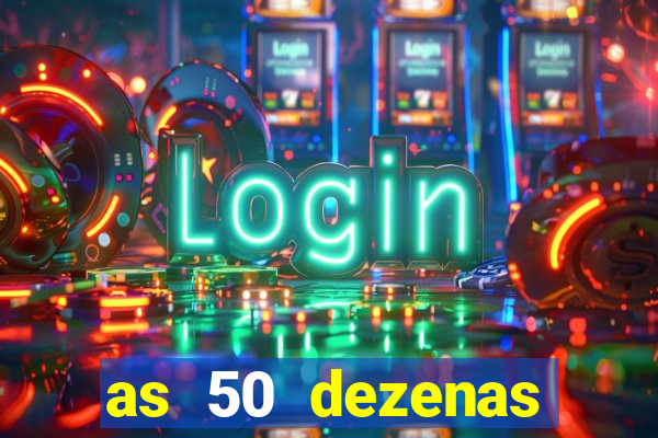 as 50 dezenas melhores de 20 pontos